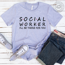 Load image into Gallery viewer, Social Workers Will Be There For You