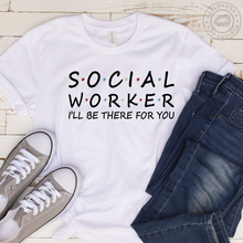 Load image into Gallery viewer, Social Workers Will Be There For You