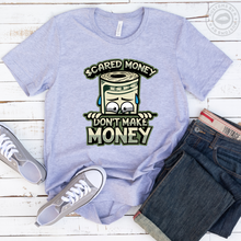 Load image into Gallery viewer, Scared Money Don't Make Money