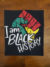 Load image into Gallery viewer, I Am Black History
