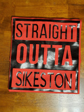 Load image into Gallery viewer, Straight Outta Sikeston
