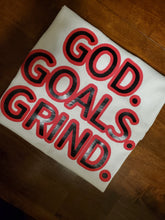 Load image into Gallery viewer, God.Goals.Grind. T-Shirt
